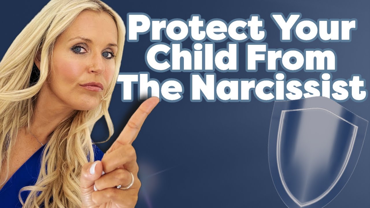 How To Protect Your Child From A Narcissistic Parent - YouTube