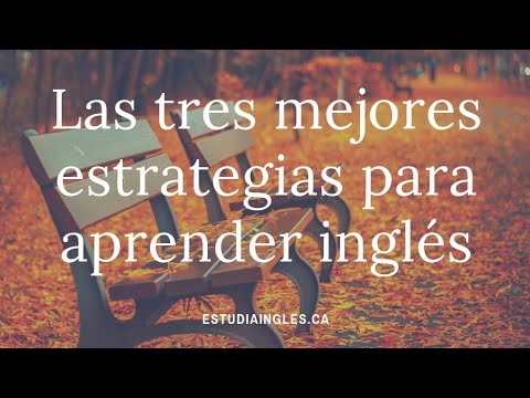 Las tres mejores estrategias para hablar inglés