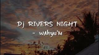 DJ SANTAY‼️2 REFF BEDA - RIVERS NIGHT (Wahyu'm)