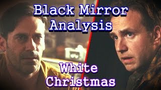 Black Mirror Analysis | White Christmas