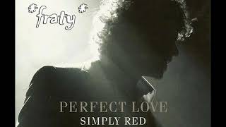 Simply Red - Perfect Love (Radio mix)