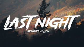 Morgan Wallen - Last Night