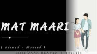 Mat Maari ( Slowed   Reverb ) #viral #song