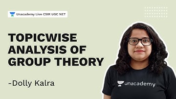 Topicwise Analysis of Group Theory| CSIR 2021|  Dolly Kalra| Unacademy Live CSIR NET