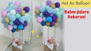 Membuat Balon Udara | DIY Hot Air Balloon Bouquet | DIY Balon Buket | Dekorasi Balon Ulang Tahun