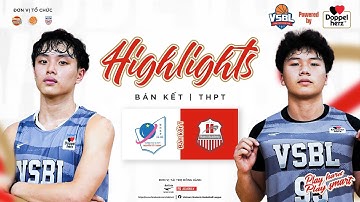 HIGHLIGHTS | THPT NGUYỄN TẤT THÀNH vs THPT HANOI ACADEMY | VÒNG BÁN KẾT GIẢI BÓNG RỔ VSBL 2023