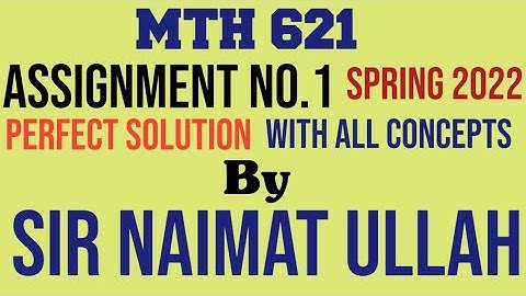 MTH621 Assignment 1 Spring 2022 Solution|MTH 621|Assignment|Spring 2022|Solution|Virtual University.