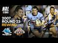 REWIND: Sharks v Tigers Highlights (Round 23, 2007) | NRL on Nine
