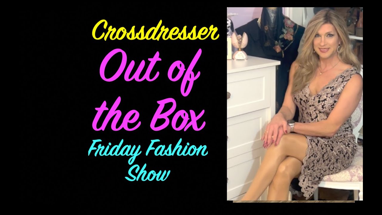 Out of the Box, crossdresser/New dresses