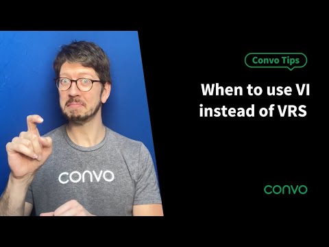When to use VI instead of VRS - Convo Tips - Convo - video from Convo