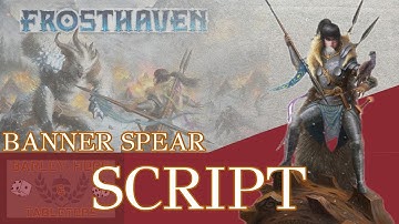 Frosthaven: Bannerspear LvL 1 Script