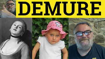 What is a demure person?