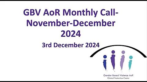 GBV AoR Monthly Call - November/December 2024