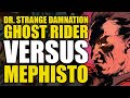 Ghost Rider vs Mephisto: Dr Strange Damnation Conclusion | Comics Explained