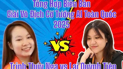 KTQG Trịnh Thuý Nga tiên thua KTQG Lại Quỳnh Tiên | Giải Vô Địch Cờ Tướng Toàn Quốc 2025