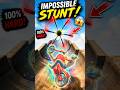 IMPOSSIBLE STUNT