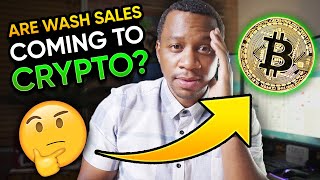 Are Wash Sales Coming To Cryptocurrency!?