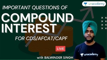 Compound Interest - Maths Important Questions for CDS/AFCAT/CAPF Exams | Maths by Balwinder Singh