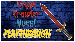 Crypt Crawler Quest Playthrough: A Deadly Encounter!