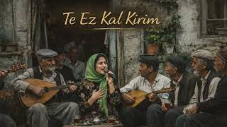 Te Ez Kal Kirim - Kurdish Ethnic Feel The Depth. Feel The Soul.🎧 Kurdish Channel