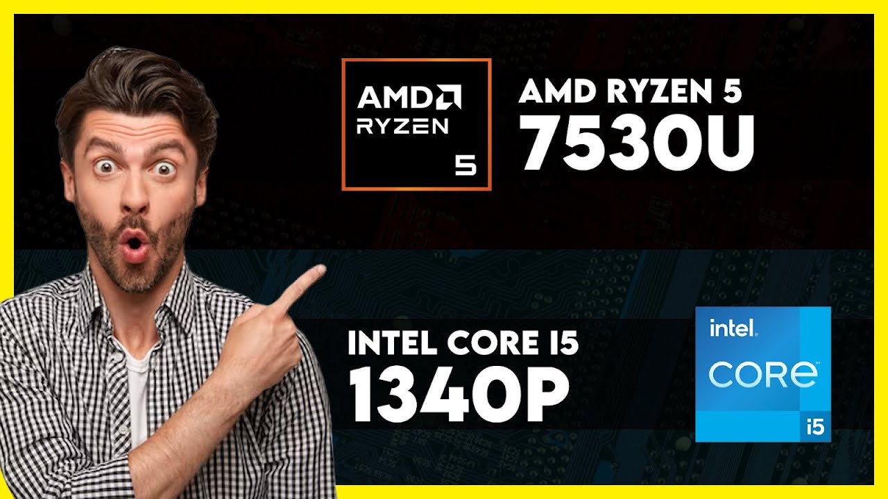 AMD Ryzen 5 7530U vs Intel Core i5 1340P Comparison - YouTube