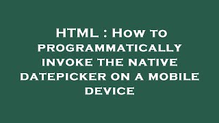 Celebrity HTML : How to programmatically invoke the native datepicker on a mobile device Wealth