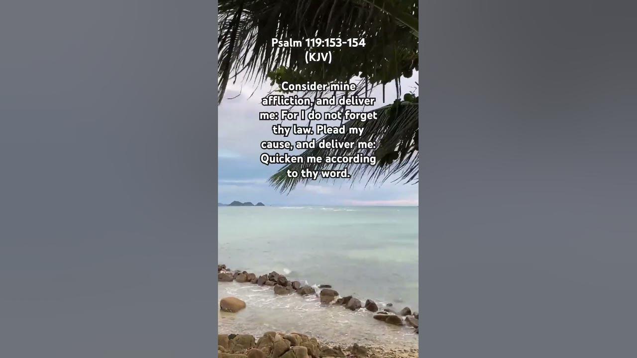 Consider My Affliction And Deliver Me Psalm 119 153 154 KJV consider-my-affliction-and-deliver-me-psalm-119-153-154-kjv