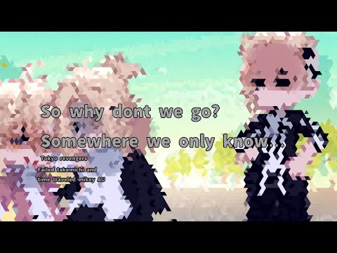 "So why don't we go? Somewhere we only we know.." •||• AU in desc