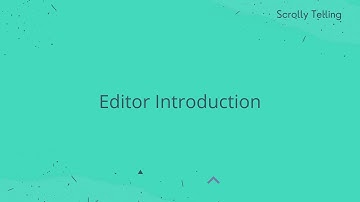 [Scrolly Telling] Editor Introduction