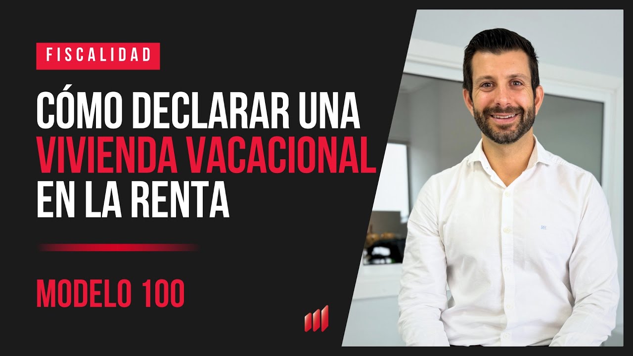 Cómo declarar una vivienda vacacional en la Renta | Ejemplo práctico ...