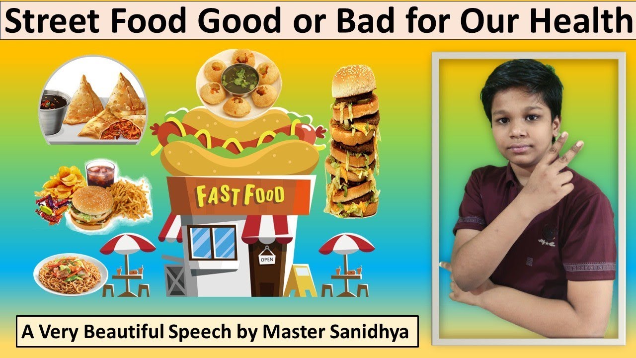 26 street food good or bad for health. speech by Master Sanidhya