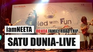 iamNEETA - SATU DUNIA (Live) #Hondafamilyroadtrip3 2016