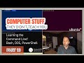 How do you use the Command line? PowerShell, cmd, bash? - Computer Stuff They Didn't Teach You #13