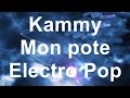 Kammy mon pote electro pop