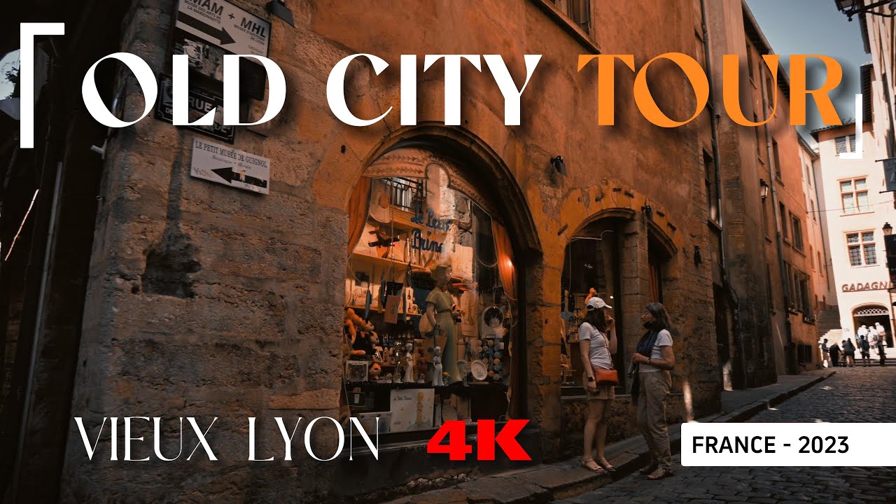 Old City of LYON TOUR - Vieux Lyon 4K