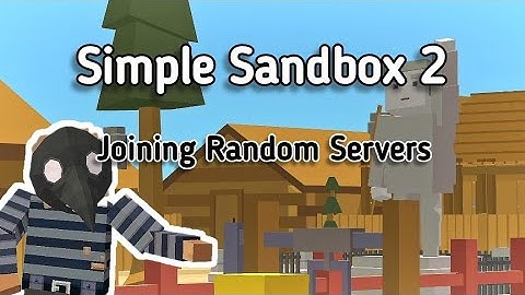 Simple Sandbox 2 | Joining random servers | #simplesandbox2