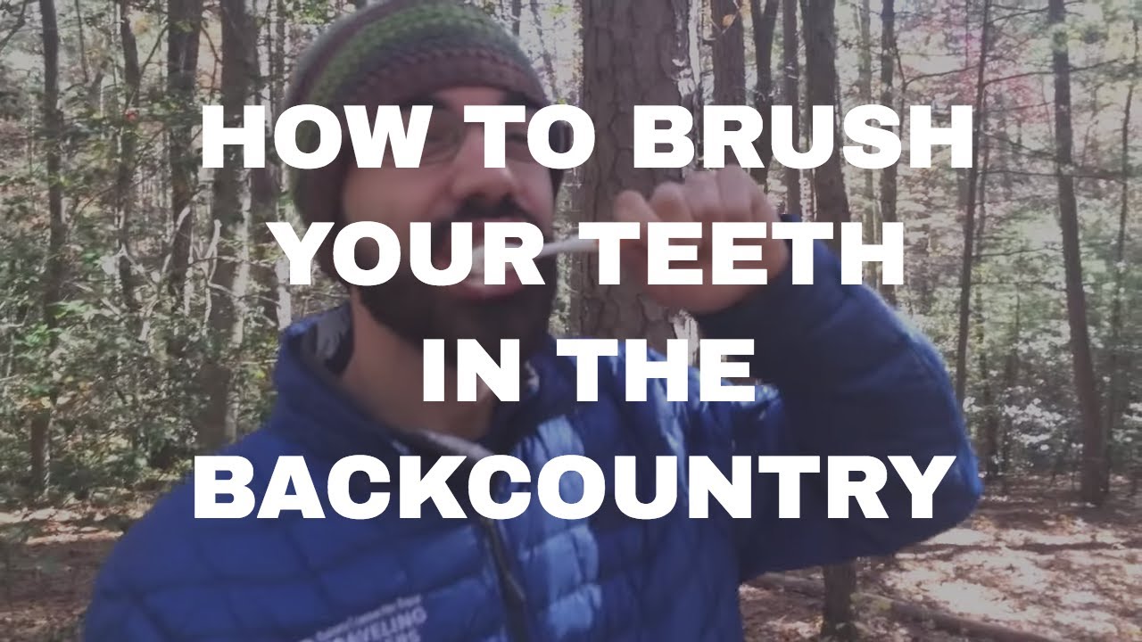 How To Brush Your Teeth In The Backcountry