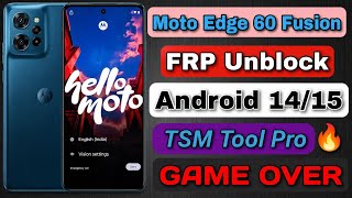 Moto Frp Game Over by TSM Tool New Update mtk Motorola Edge 60 Fusion (Android 15/16) frp unlock