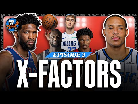 These X-FACTORS Can Change EVERYTHING This NBA Season | Run The Floor EP2