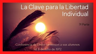 La Clave de la Libertad Individual (#espiritualidad) | Lester Levenson en español (1ª Parte)