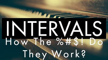 Intervals - How The %#$! Do They Work? (Music Theory Lesson 1)