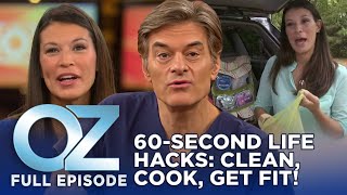 60-Second Life Hacks with Dr. Oz: Clean, Cook, & Get Fit Fast! | Dr. Oz | S7 | Ep 11 | Full Episode