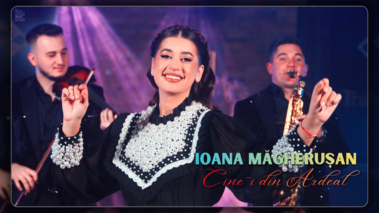 Ioana Măgherușan- Cine-i din Ardeal ( Etno 2026)