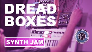 Dreadboxes Synth Jam - Friday Fun