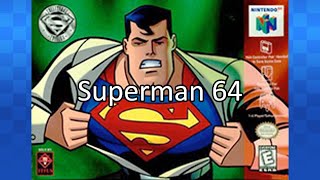 SuperMan 64 - The Worst Video Game Ever Made