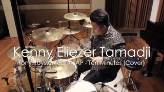 Kenny Eliezer Tamadji - Tony Royster Feat ASAP - Ten Minutes (Drum Cover)