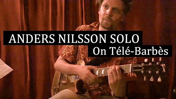 ANDERS NILSSON SOLO - Live on Tele-Barbes