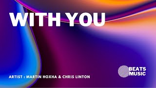 Martin Hoxha & Chris Linton - With You (No Copyright Music) | BEATS MUSIC