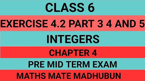 Integers Class 6 Exercise 4.2 part 3,4,5||maths mate madhubun||