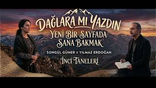 Songül Güner - Dağlara Mı Yazdın Feat Yılmaz Erdoğan - Yeni Bir Sayfada Sana Bakmak(İnci Taneleri)